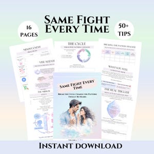 May include: A digital download titled "Same Fight Every Time" with 16 pages and 50+ tips. The cover features a couple and the text "Break the Cycle. Change the Pattern. Finally Be Heard." Other pages detail mindfulness practices, visualisation, and breaking patterns.
