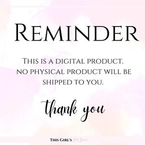 May include: A reminder that this is a digital product, no physical product will be shipped. The text is on a pink and white watercolor background. The text reads "REMINDER THIS IS A DIGITAL PRODUCT. NO PHYSICAL PRODUCT WILL BE SHIPPED TO YOU. thank you THIS GIRL'S Got Goods"