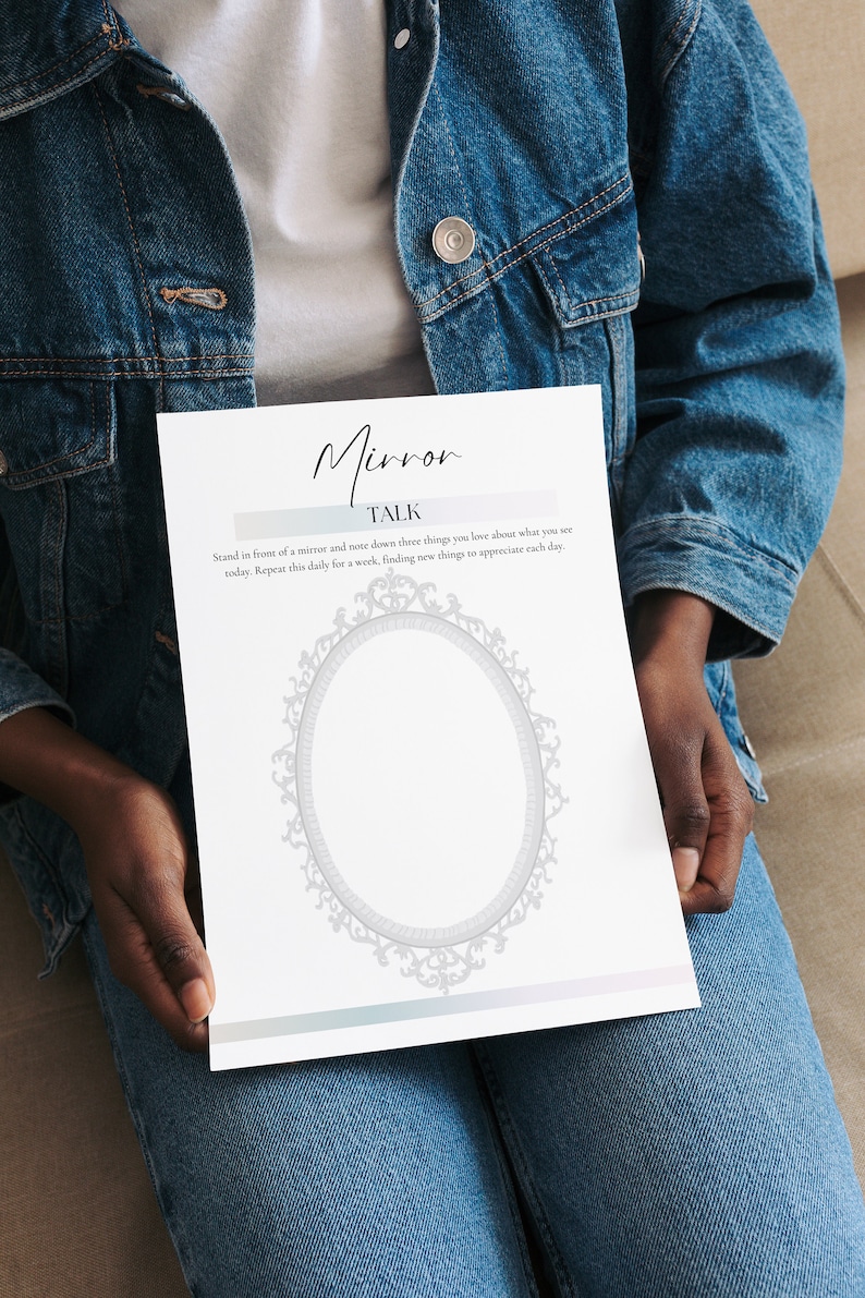 May include: A white printable worksheet with a decorative oval frame and the text "Mirror Talk" with instructions to stand in front of a mirror and write down three things you love about yourself each day for a week.