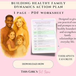 May include: A digital worksheet titled "BUILDING HEALTHY FAMILY DYNAMICS ACTION PLAN" is displayed on a tablet. The image includes a family portrait and text that reads "Designed to give you practical tools and prompts to set healthy boundaries and strengthen family relationships in everyday life."