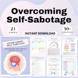 May include: A digital download titled "Overcoming Self-Sabotage" with 21 pages and over 50 strategies. The cover features a brain graphic and the text "Transforming Self-Sabotage into Self-Success". The image includes various worksheets and guides.