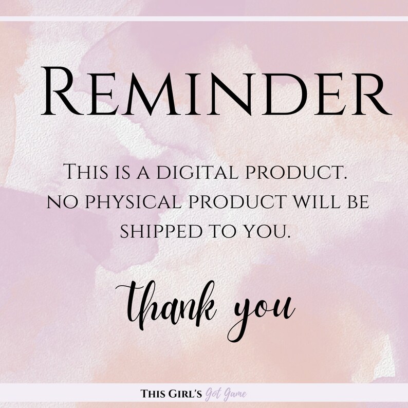 K&ouml;nnte beinhalten: Ein rosa- und pfirsichfarbener Aquarellhintergrund mit dem Text "REMINDER" in Schwarz. Der Text darunter lautet "THIS IS A DIGITAL PRODUCT. NO PHYSICAL PRODUCT WILL BE SHIPPED TO YOU. thank you THIS GIRL'S got game".