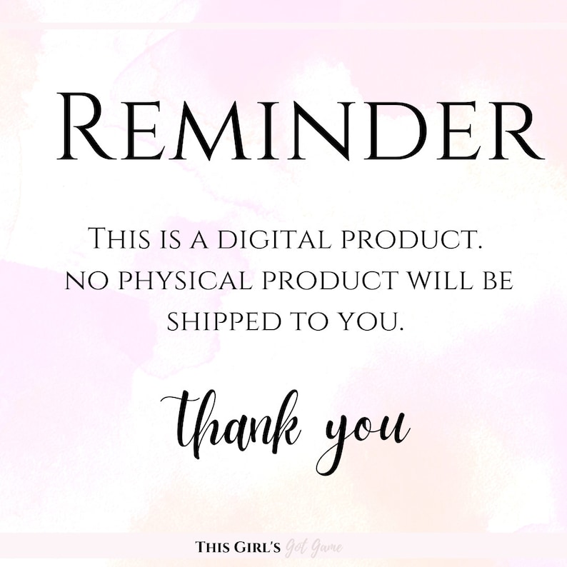 Peut inclure: Un arri&egrave;re-plan aquarelle rose et blanc avec le texte "REMINDER" en noir. Le texte ci-dessous indique "THIS IS A DIGITAL PRODUCT. NO PHYSICAL PRODUCT WILL BE SHIPPED TO YOU. Thank you THIS GIRL'S got game".