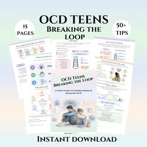 May include: A digital download titled "OCD Teens Breaking the Loop: A Teen's Guide to Understanding & Managing OCD." The image shows several pages with text and graphics, including "15 Pages" and "50+ Tips." The words "Instant Download" are also visible.