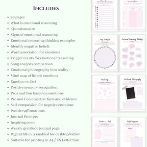 Pu&ograve; includere: Un quaderno di lavoro stampabile con uno schema di colori rosa e bianco. Il quaderno include 20 pagine di attivit&agrave; ed esercizi per il ragionamento emotivo. Il testo "INCLUDES" &egrave; in cima alla pagina, seguito da un elenco di attivit&agrave;, come "What is emotional reasoning", "Signs of emotional reasoning", "Emotional reasoning thinking examples", "Identify negative beliefs", "Word association for emotions", "Trigger events for emotional reasoning", "Song analysis comparison", "Emotional photography into reality", "Mind map of linked emotions", "Emotion vs. fact", "Positive memory recognition", "Pros and Con based on emotions", "Pro and Con objective facts and evidence", "Self-compassion for negative emotions", "Positive affirmations", "Journal Prompts", "Inspiring poem", "Weekly gratitude journal page", "Digital fill-in is enabled for desktop/tablet", and "Suitable for printing in A4/US Letter Size".