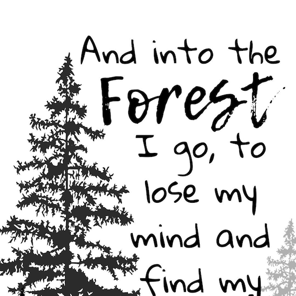 Into the Forest I Go Quote SVG