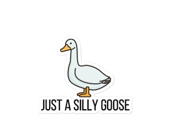 Just a Silly Goose Sticker