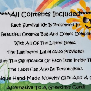 May include: A colorful rainbow and a smiling sun with sunglasses are on a blue background. The text reads "********All Contents Included******** Each Survival Kit Is Presented In A Beautiful Organza Bag And Comes Complete With All Of The Listed Items. The Laminated Label (Also Provided) Highlights The Significance Of Each Item Inside The Kit. The Label Can Also Be Personalised. A Unique Hand-Made Novelty Gift And A Great Alternative To A Greetings Card!"