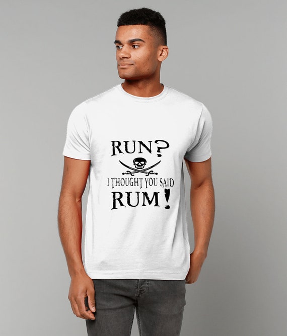 Run I Thought You Said Rum T shirt Funny Fitness T shirt Funny