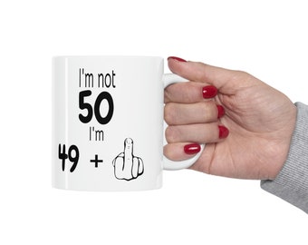 Funny 50th Birthday Coffee Mug, 49+1 Middle Finger Gift