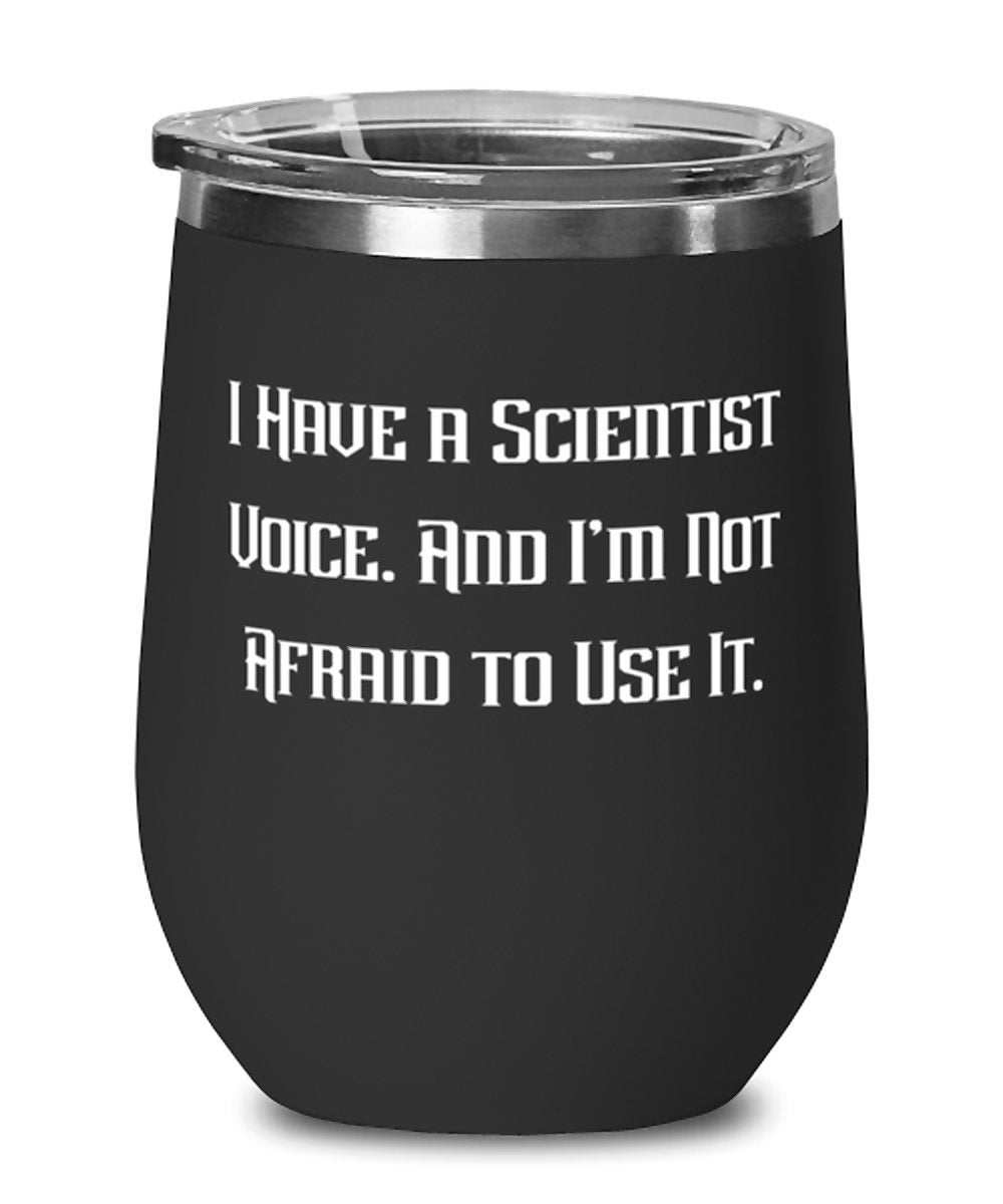 Unique Idea Scientist Gifts I Have A Scientist Voice. And