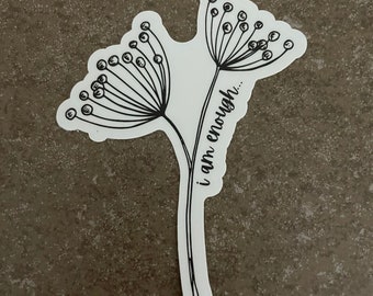 I am enough sticker | floral sticker | earth day sticker | Dandelion sticker | mental health sticker