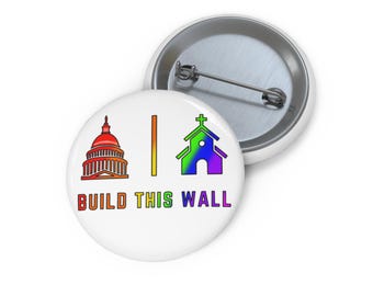 Build This Wall Pin Button | Separate Church and State Button | Rainbow church and state