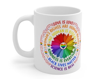 Love is Love Human Rights Black Lives Matter Science is Real Mug