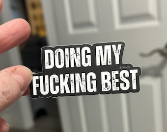 Doing my best Sticker | doing my fucking best Sticker | I’m trying Sticker