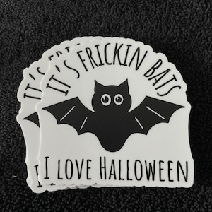 It&#39;s Frickin Bats I love Halloween, Spooky Season Sticker, Halloween Sticker,