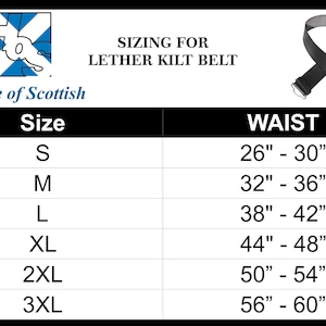 May include: A chart showing the sizing for a leather kilt belt. The chart shows the size in inches for the waist, ranging from 26 to 60 inches. The chart also shows the corresponding size for each waist measurement, ranging from S to 3XL.