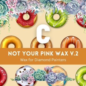 C - Not Your Pink Wax V.2 - Scented Wax for Diamond Painters