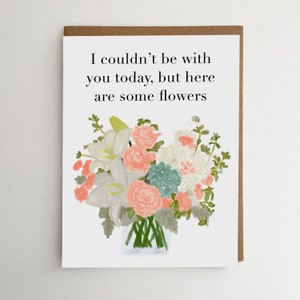 Tarjeta de felicitación floral / No podría estar contigo hoy pero aquí hay algunas flores / Tarjeta para cualquier ocasión