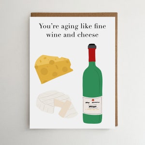 Estás envejeciendo como buen vino y queso / tarjeta de cumpleaños