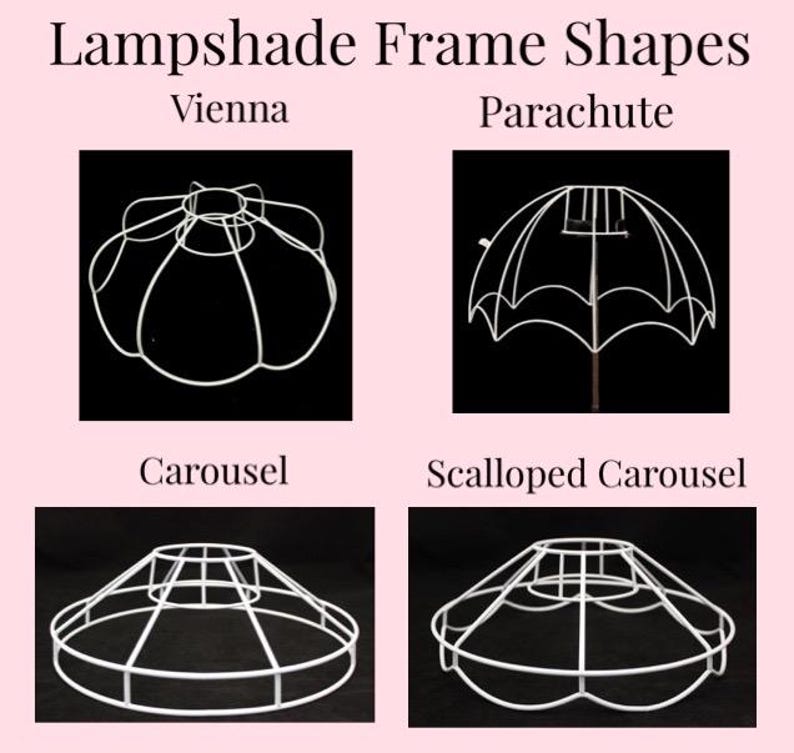 May include: Image displaying four white lampshade frame shapes: Vienna, Parachute, Carousel, and Scalloped Carousel. The text "Lampshade Frame Shapes" is at the top. Each frame is set against a black background within a pink square.