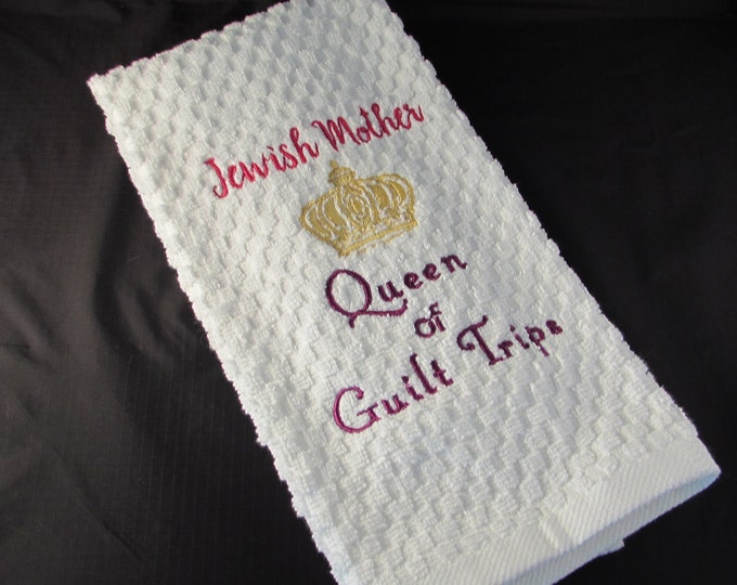 Funny Jewish Theme Embroidered Towel "Jewish Mother - Queen of Guilt Trips"