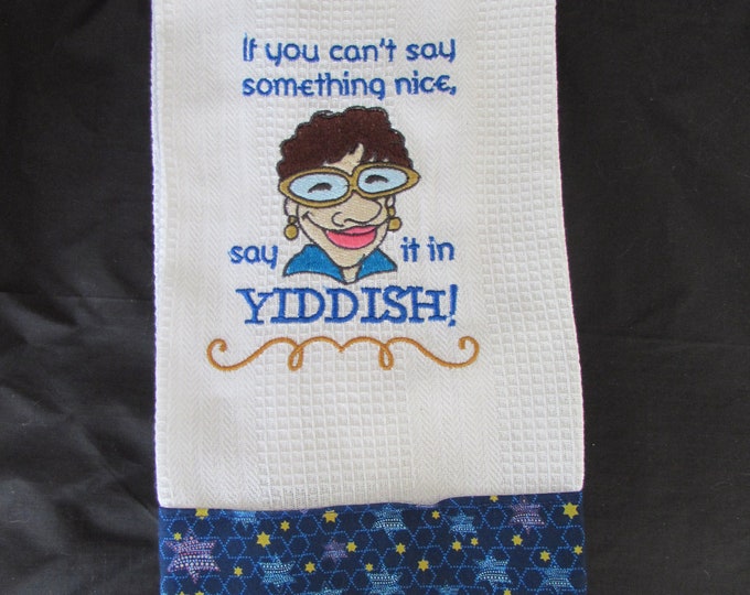 Jewish Humor Embroidered Towel "If You Can't Say Something Nice Say it in Yiddish"