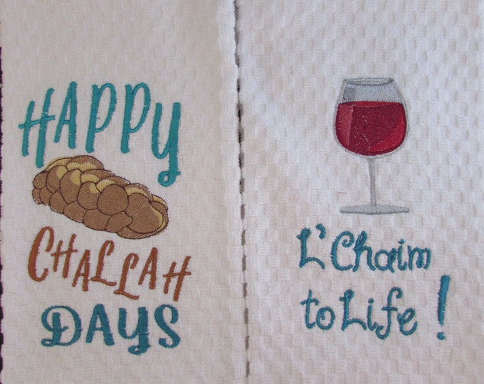 Jewish Theme  Shabbat Embroidered Towel Set "Happy Challah Days" and "L'Chaim to Life"
