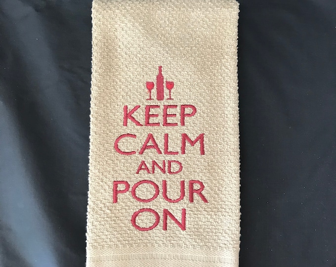 Wine Theme Kitchen Towel "Keep Calm and Pour On"