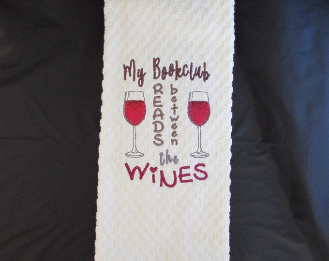 Funny Wine Theme Embroidered Towel - "My Book Club Reads Between the Wines"