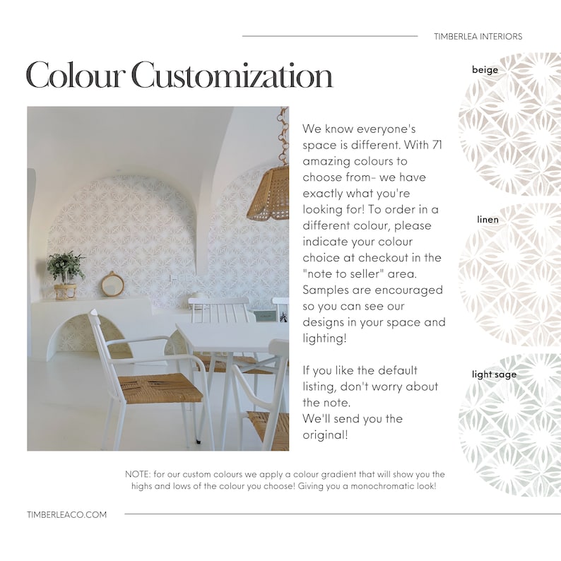 May include: A graphic showing three different color options for wallpaper: beige, linen, and light sage. The text reads "Colour Customization" and "We know everyone's space is different. With 71 amazing colours to choose from - we have exactly what you're looking for! To order in a different colour, please indicate your colour choice at checkout in the "note to seller" area. Samples are encouraged so you can see our designs in your space and lighting! If you like the default listing, don't worry about the note. We'll send you the original! NOTE: for our custom colours we apply a colour gradient that will show you the highs and lows of the colour you choose! Giving you a monochromatic look!"