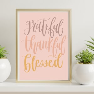 Grateful Thankful Blessed Digital Download Handlettered Home Decor, Cute Home Art, Inspirational Art