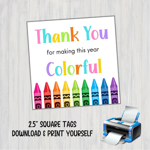 Thank you for making this year Colorful Tags, Teacher Appreciation Gift Tags,  Teacher Crayons Gift Tag,