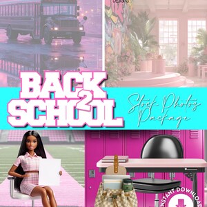 May include: A collage featuring a school bus, a pink interior with graffiti art, a doll holding a blank sign, and a school desk with a backpack. The words "BACK 2 SCHOOL" are prominently displayed.
