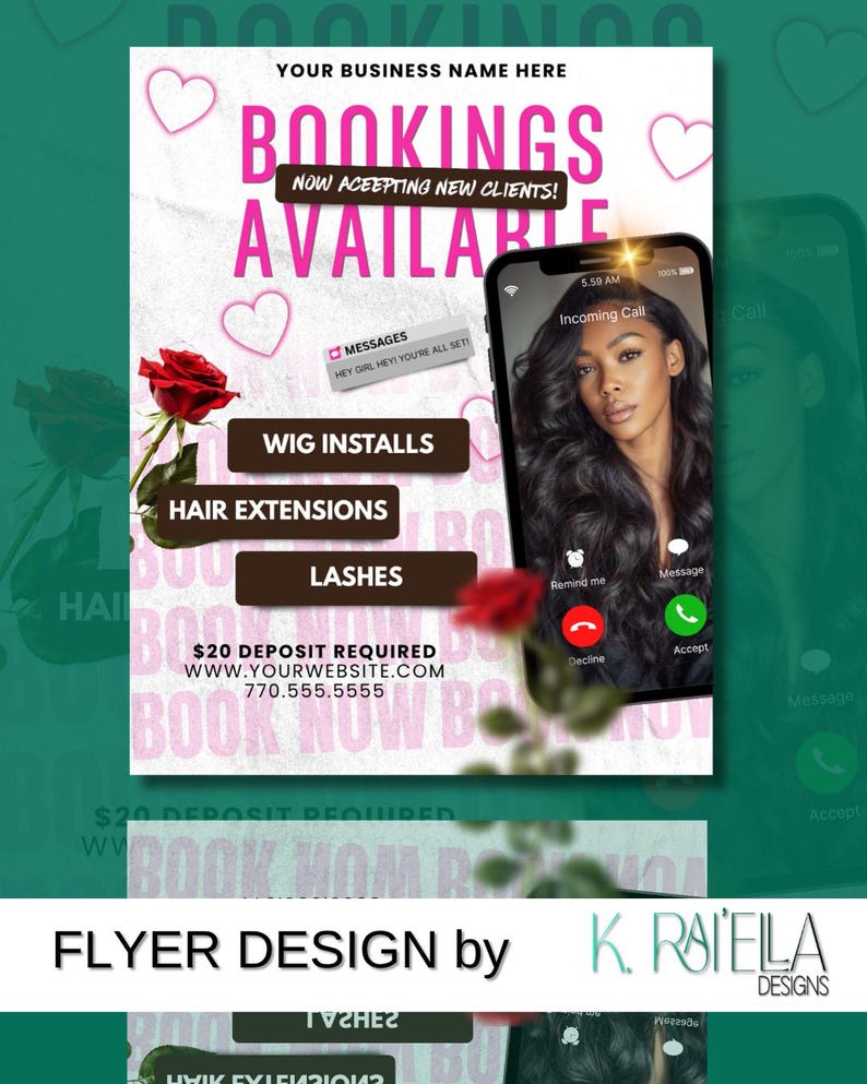 May include: A flyer design with the text "BOOKINGS AVAILABLE" in pink, advertising wig installs, hair extensions, and lashes. A smartphone displays an incoming call. The flyer includes a website and phone number.