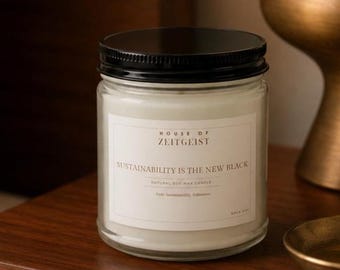 Soy Wax Candle | Sustainability Is The New Black | Natural Clean Burn