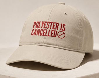 Polyester Is Cancelled Organic Cotton Baseball Cap | Embroidered Sustainable Hat | Eco Friendly Dad Hat