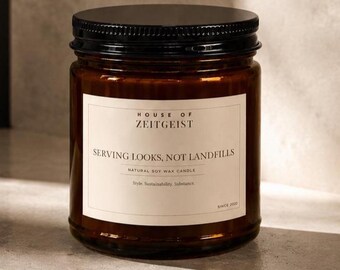 Serving Looks Not Landfills Soy Candle | Sustainable Fashion, Ethical Scent