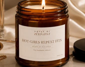 Hot Girls Repeat Fits Soy Candle | Natural Wax, Sustainable Style
