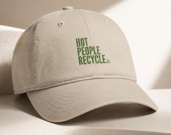 Hot People Recycle Organic Cotton Baseball Cap | Embroidered Sustainable Hat | Eco Friendly Dad Hat | Recycled Fashion Gift