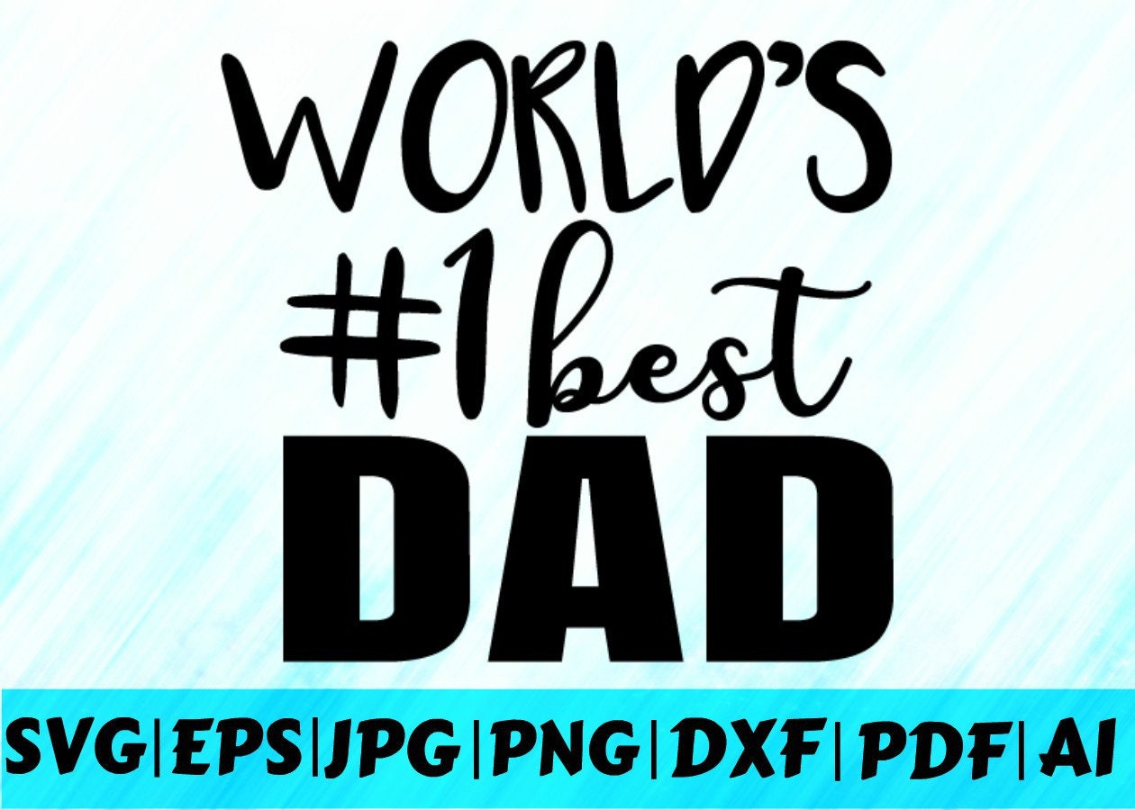 World&rsquo;s Best Dad Svg / Instant Download / Dad Life Svg / Father&rsquo;s Day