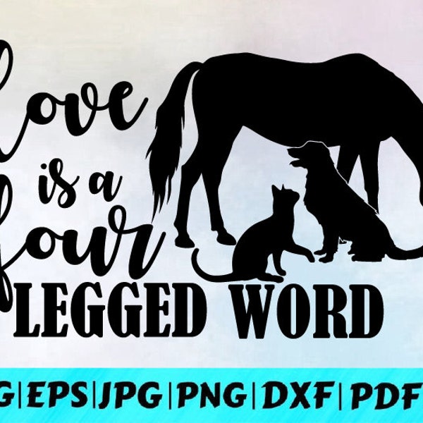 Love is a four legged word Svg / Dog Svg / Animals Svg / Four Legged Word Svg / Animals Lover Svg / Pet Svg / Instant Download /