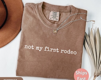 Comfort Colors 'Not My First Rodeo' T-Shirt, Coastal Cowgirl Tee