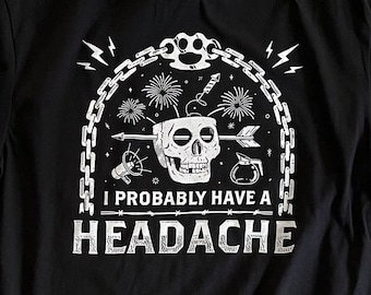 I Probably Have a Headache Black Relaxed Fix Unisex T-Shirt