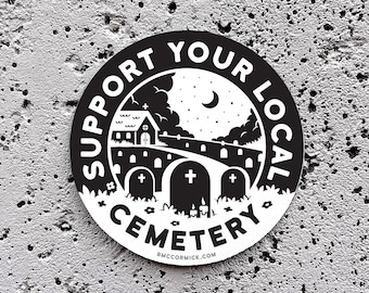 May include: A circular black and white sticker featuring a graveyard scene with tombstones, a small building, a crescent moon, and stars. The text "SUPPORT YOUR LOCAL CEMETERY" is printed in a bold white font around the border, with "BMCCORMICK.COM" at the bottom.