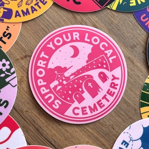 Support Your Local Cemetery Pink Sticker