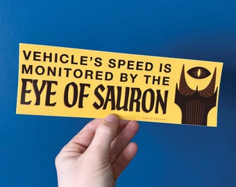 Vehicle's Speed Is Monitored By The Eye Of Sauron Bumper Sticker