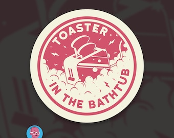 Toaster In The Bathtub 3 inch Glossy Vinyl Sticker
