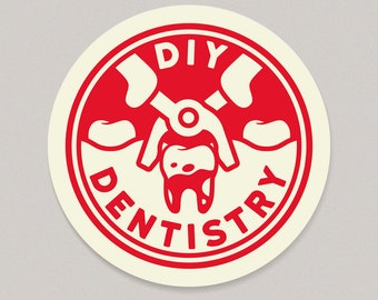 DIY Dentistry Teeth Pull 3 inch Vinyl Sticker, Do It Yourself