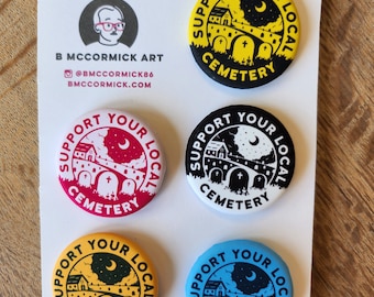 Support Your Local Cemetery Multi Pin Button Set | 1.25&quot; ea. | Set of 5 | Multi Colors | Goth | Spooky | Cute | Funny | Handmade | Halloween
